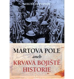 Martova pole aneb Krvavá bojiště historie