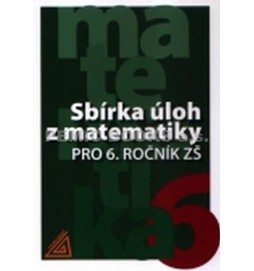 Sbírka úloh z matematiky pro 6. ročník ZŠ