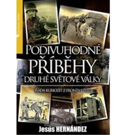 Podivuhodné příběhy druhé světové války - Řada kuriozit z fronty i týlu