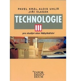 Technologie III - Pro studijní obor Nábytkářství