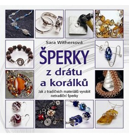 Šperky z drátu a korálků - Jak z tradičních materiálů vyrobit netradiční šperky…