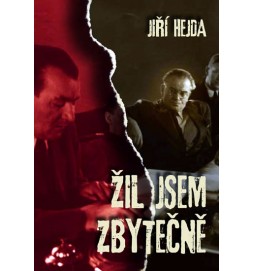 Žil jsem zbytečně