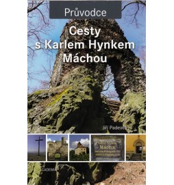 Cesty s Karlem Hynkem Máchou - Průvodce