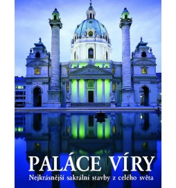 Paláce víry - Nejkrásnější sakrální stavby z celého světa