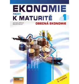 Ekonomie nejen k maturitě 1. - Obecná ekonomie - 3. vydání