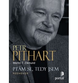 Pithart Petr - Ptám se, tedy jsem