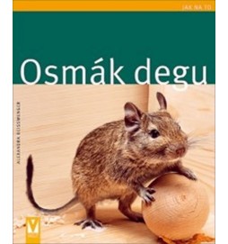 Osmák degu - Jak na to