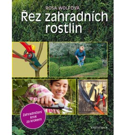 Řez zahradních rostlin - Zahradničení krok za krokem