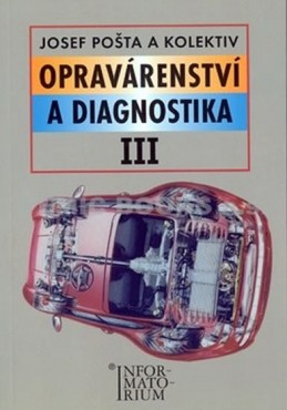 Opravárenství a diagnostika III - 2. vydání - Pošta a kolektiv Josef