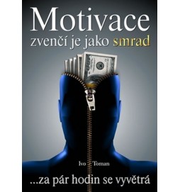 Motivace zvenčí jako smrad ... za pár hodin se vyv