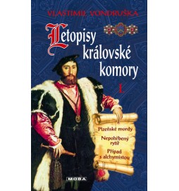 Letopisy královské komory I. - Plzeňské mordy / Nepohřbený rytíř / Případ s alchymistou