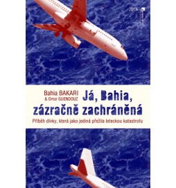 Já, Bahia, zázračně zachráněná - Skutečný příběh strastiplné pouti za svobodou