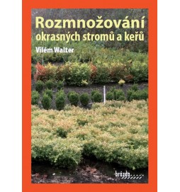 Rozmnožování okrasných stromů a keřů - 3. vydání