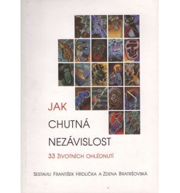 Jak chutná nezávislost - 33 životních ohlédnutí