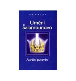 Umění šalamounovo - Astrální putování