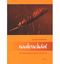 Naslouchání - Psychoanalitik zpytuje svůj život