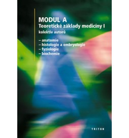 Modul A Teoretické základy medicíny I. - Anatomie, histologie a embryologie, fyziologie, biochemie