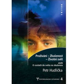 Prožívání - Z kušenost - Životní svět - Psychologická setkávání 4.