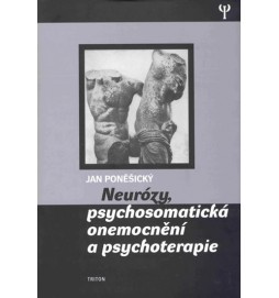 Neurózy, psychosomatická onemonění a psychoterapie