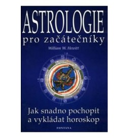 Astrologie pro začátečníky - Jak snadno pochopit a vykládat horoskop