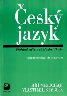 Český jazyk - Přehled učiva ZŠ - Melichar Jiří, Styblík Vlastimil