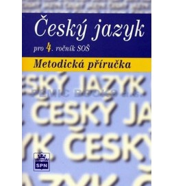 Český jazyk pro 4. ročník SOŠ - Metodická příručka