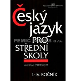 Český jazyk pro střední školy I.-IV. ročník