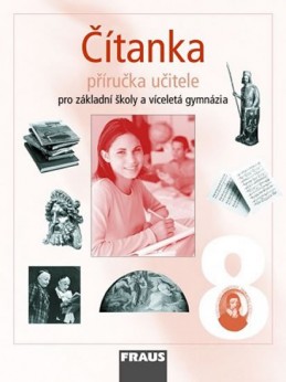 Čítanka 8 pro ZŠ a víceletá gymnázia - příručka učitele - Lederbuchová Ladislava, Stehlíková Monik,