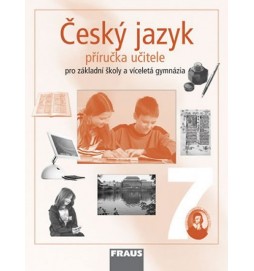 Český jazyk 7 pro ZŠ a víceletá gymnázia - příručka učitele