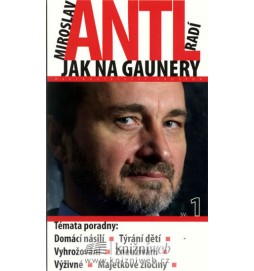 Miroslav Antl radí, jak na gaunery 1.