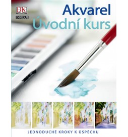 Akvarel - Úvodní kurs - Jednoduché kroky k úspěchu