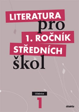 Literatura pro 1. ročník SŠ - učebnice - Bláhová R. a kolektiv