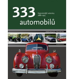 333 automobilů - Nejznámější veterány 1886 - 1975