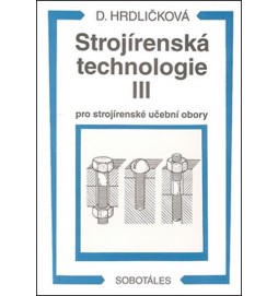 Strojírenská technologie III pro strojírenské učební obory