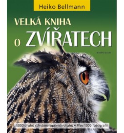 Velká kniha o zvířatech - 1000 druhů středoevropských zvířat