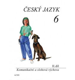 Český jazyk 6/II. díl - Komunikační a slohová výchova