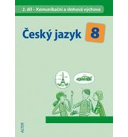 Český jazyk 8/II. díl - Komunikační a slohová výchova