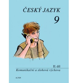 Český jazyk 9/II. díl - Komunikační a slohová výchova