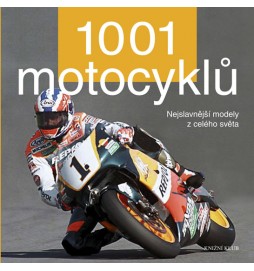 1001 motocyklů - Nejslavnější modely z celého světa