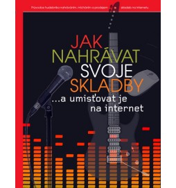 Jak nahrávat svoje skladby a umisťovat je na internet