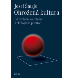 Ohrožená kultura - Od evoluční ontologie k ekologické politice