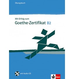 Mit Erfolg zum Goethe-Zertifikat B2 - Ubungsbuch + CD