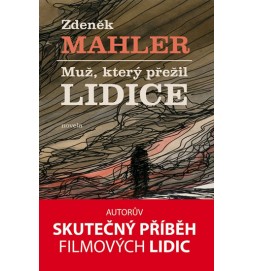 Muž, který přežil Lidice