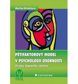 Pětifaktorový model v psychologii osobnosti - Přístupy, diagnostika, uplatnění