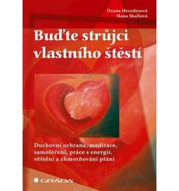 Buďte strůjci vlastního štěstí - Duchovní ochrana, meditace...