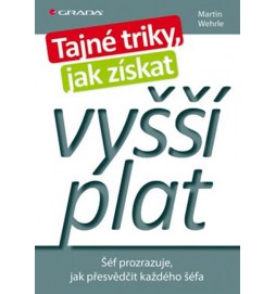 Tajné triky, jak získat vyšší plat - Šéf prozrazuje, jak přesvědčit každého šéfa