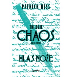 Hlas nože - Trilogie Chaos 1 - váz.