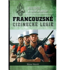 Francouzské cizinecké legie historie a současnost