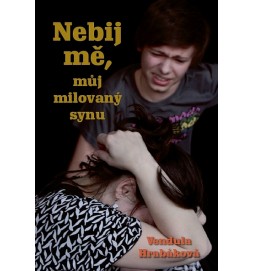 Nebij mě, můj milovaný synu