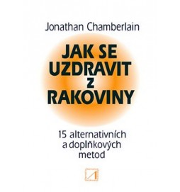 Jak se uzdravit z rakoviny - 15 alternativních a doplňkových metod pro obnovení zdraví